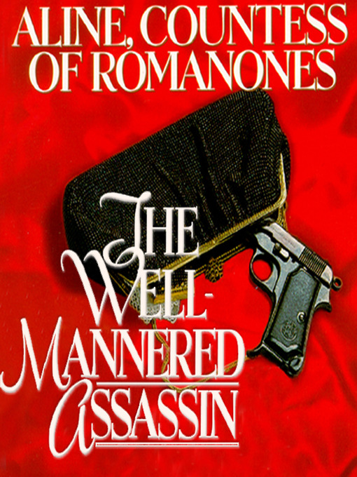 Title details for The Well-Mannered Assassin by Aline Countess of Romanones - Available